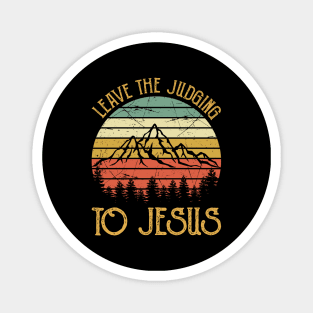 Vintage Christian Leave The Judging To Jesus Magnet